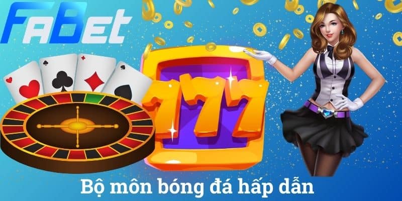 Bộ môn bóng đá hấp dẫn