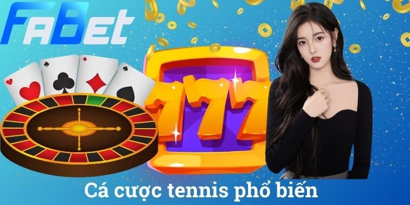 Cá cược tennis phổ biếN