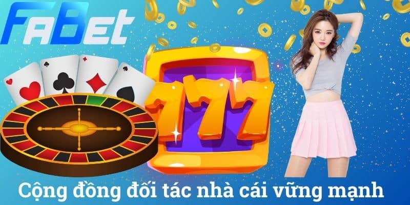 Cộng đồng đối tác nhà cái vững mạnh