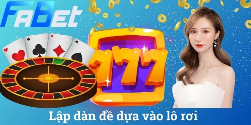 Lập dàn đề dựa vào lô rơi