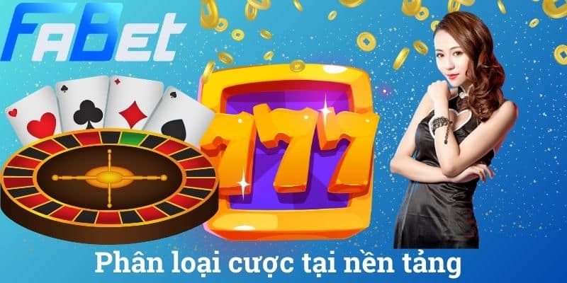 Phân loại cược tại nền tảng