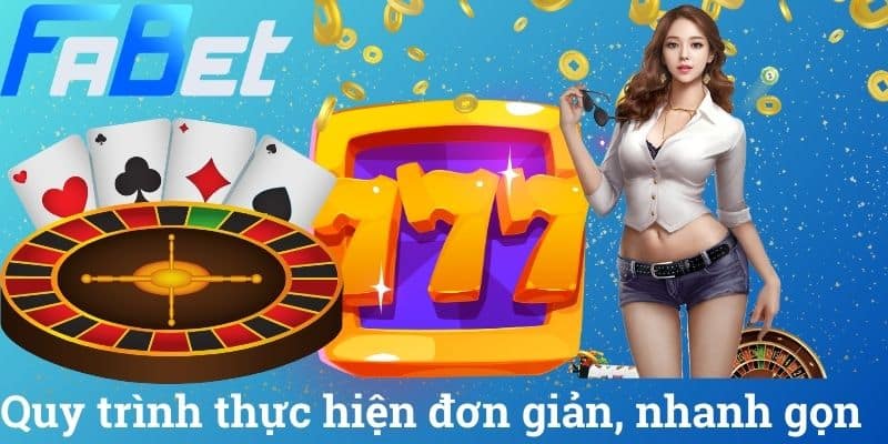 Quy trình thực hiện đơn giản, nhanh gọn