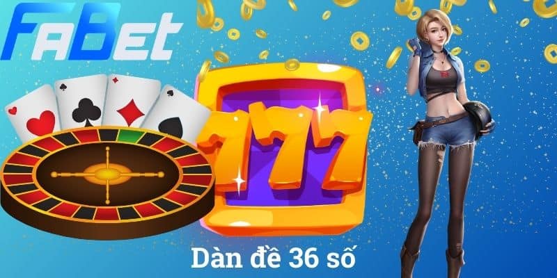 Dàn Đề 36 Số