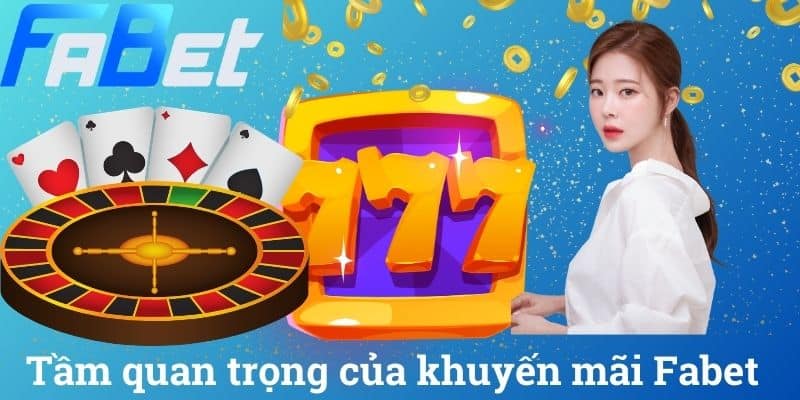Tầm quan trọng của khuyến mãi Fabet